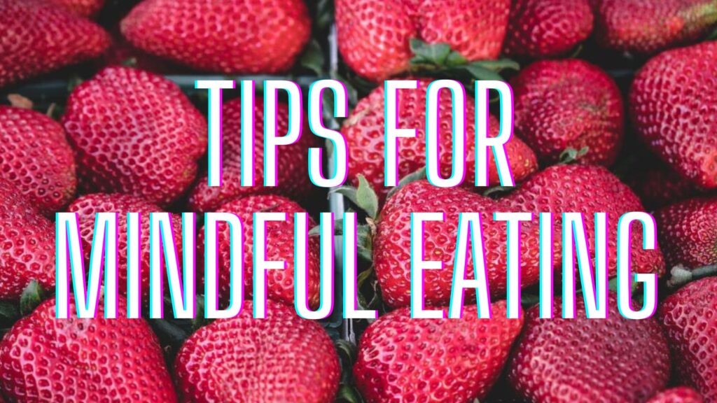 Tips For Mindful Eating: A Beginners Guide to Weight Loss with Mindful Eating. Release Hypnosis Melbourne Hypnotherapy Strawberrys Mindfulness Counselling Therapy Weight Loss Diet Online St Kilda Australia