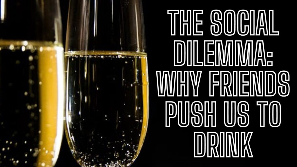 The Social Dilemma: Why Friends Push Us to Drink. Release Hypnosis Melbourne Hypnotherapy. Alcoholism Peer Pressure Stop Drinking Quit Habit Addiction.