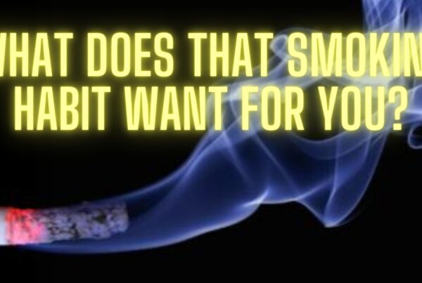 What Does That Smoking Habit Want For You? Release Hypnosis Melbourne Hypnotherapy Stop Smoking Quit Cigarettes Therapy Counselling Online Australia St Kilda