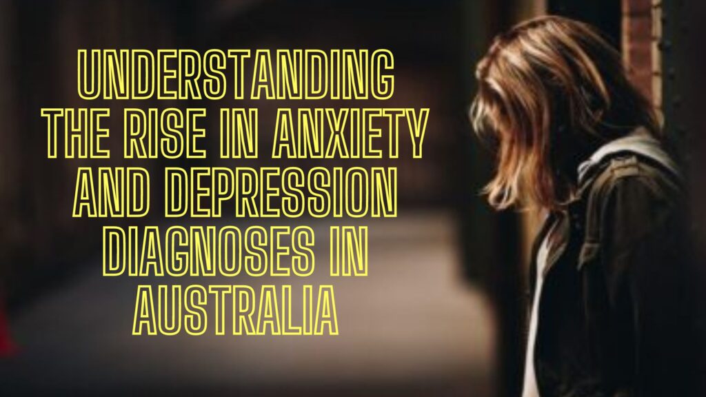 Understanding the Rise in Anxiety and Depression Diagnoses in Australia. Release Hypnosis Melbourne Hypnotherapy. Counselling Therapy Australia Online St Kilda.