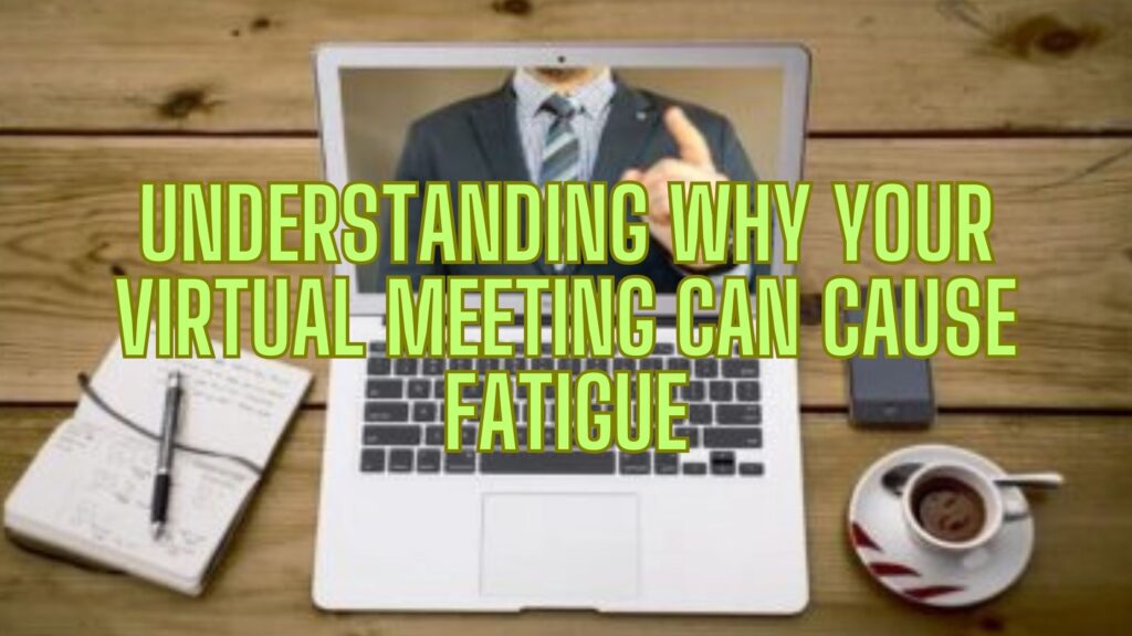 Understanding Why Your Virtual Meeting Can Cause Fatigue. Release Hypnosis Melbourne Hypnotherapy. Therapy Counselling Australia Online St Kilda Rd.
