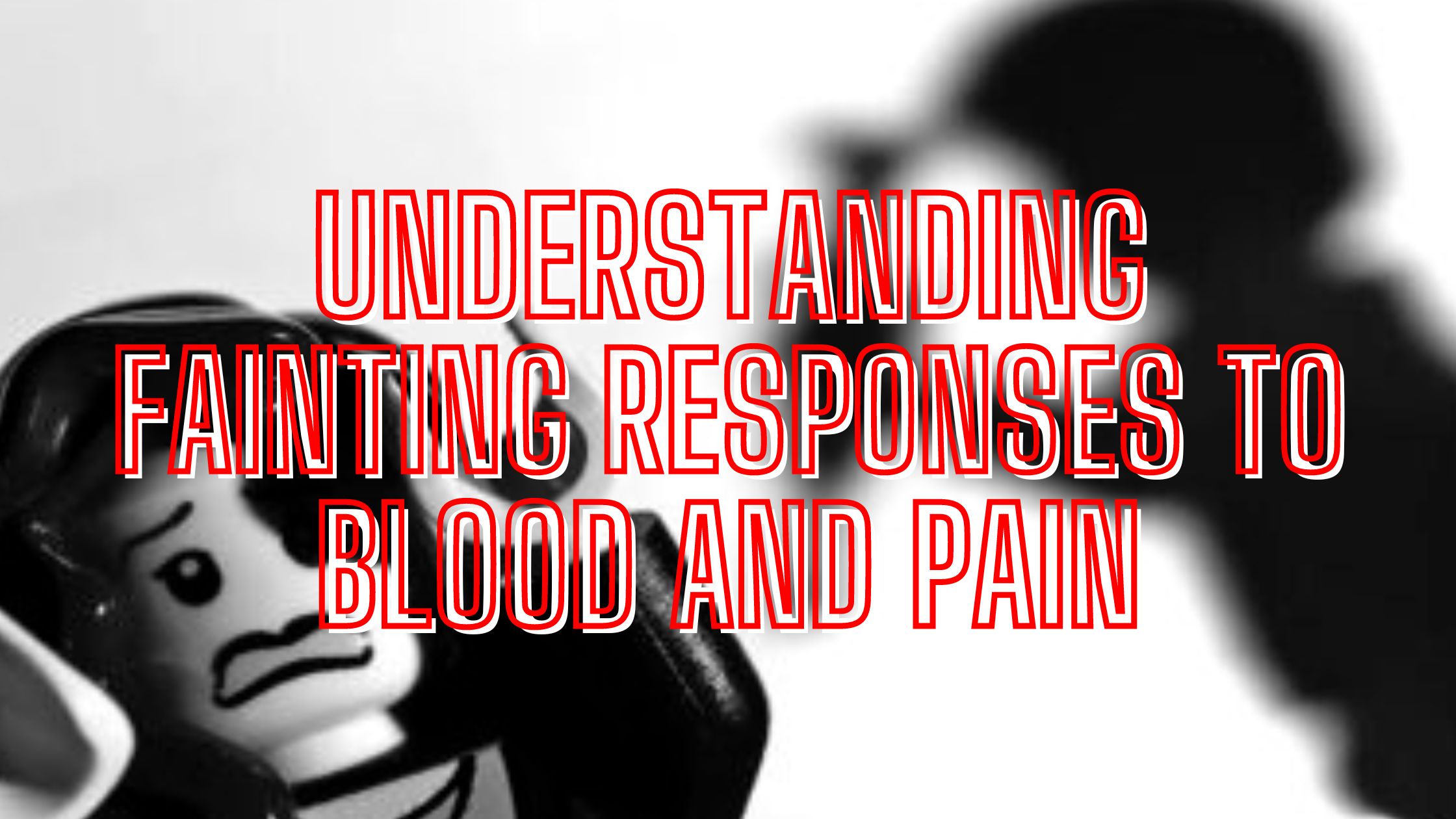 Understanding Fainting Responses To Blood And Pain - Release Hypnosis