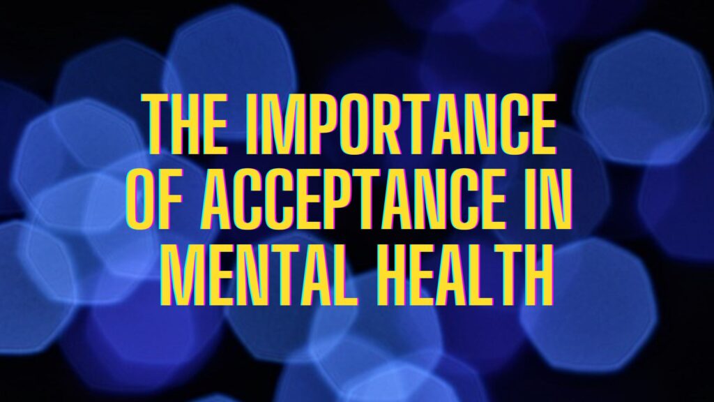 The Importance of Acceptance in Mental Health. Release Hypnosis Melbourne Hypnotherapy. Counselling Therapy Australia St Kilda Rd Mindfulness.