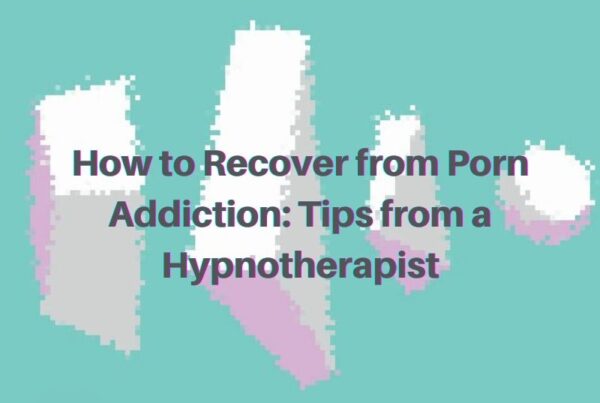 Porn Addiction Recover Release Hypnosis Melbourne Hypnotherapy Counselling