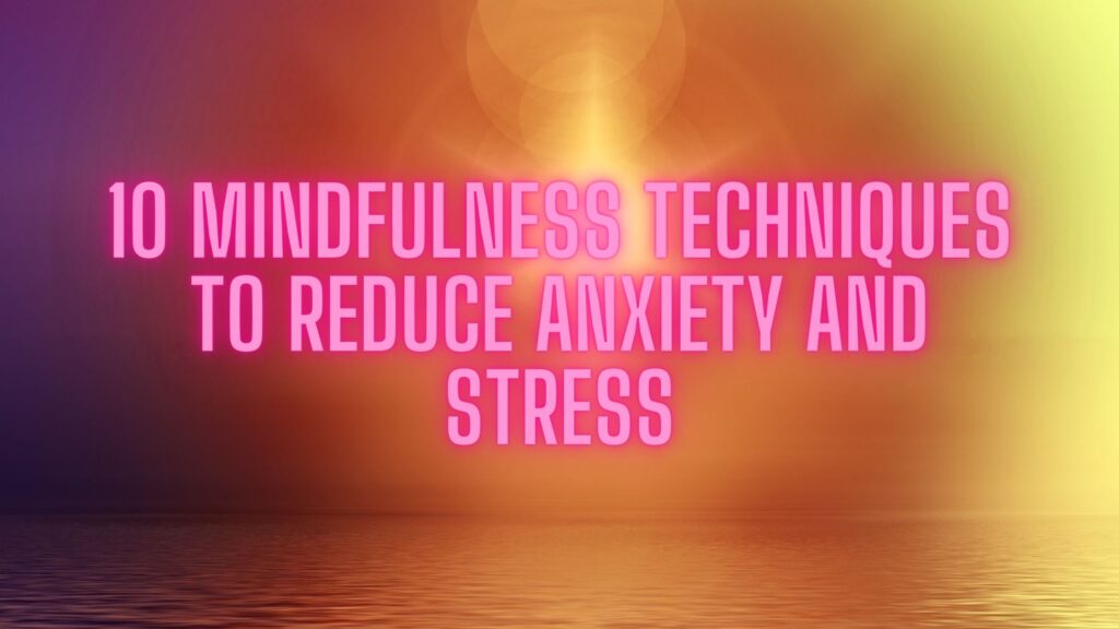 sunset 10 mindfulness techniques to reduce anxiety and stress release hypnosis melbourne hypnotherapy counselling