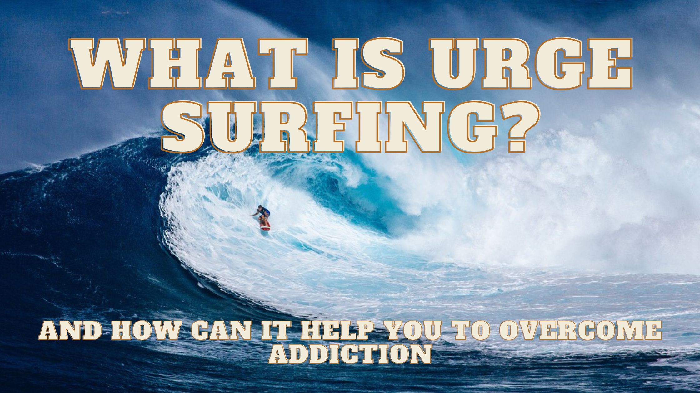 Urge Surfing and How Can it Help You Addiction
