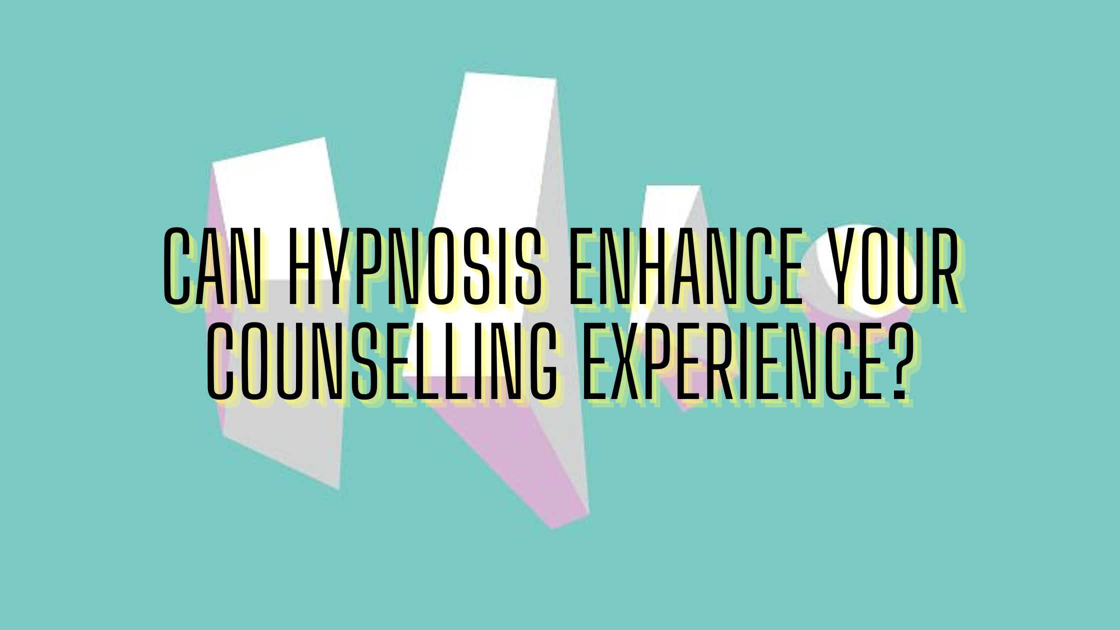 Can Hypnosis Enhance Your Counselling Experience?