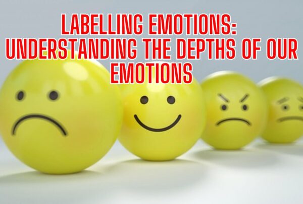 Labelling Emotions: Understanding the Depths of Our Emotions. Release Hypnosis Melbourne Hypnotherapy. Counselling Therapy Online Australia St Kilda.