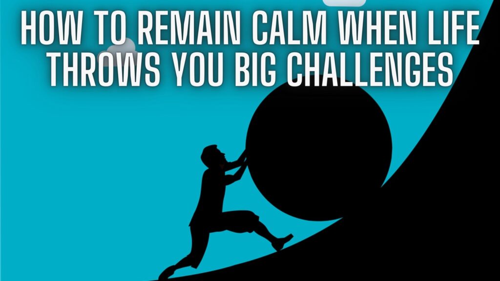 How to Remain Calm When Life Throws You Big Challenges. Release Hypnosis Melbourne Hypnotherapy. Anxiety Anxious Relief Counselling Therapy Online Australia St Kilda Rd.