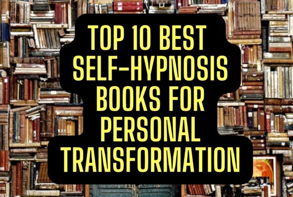 Top 10 Best Self-Hypnosis Books for Personal Transformation. Release Hypnosis Melbourne Hypnotherapy Counselling Therapy Online Australia St Kilda Rd.