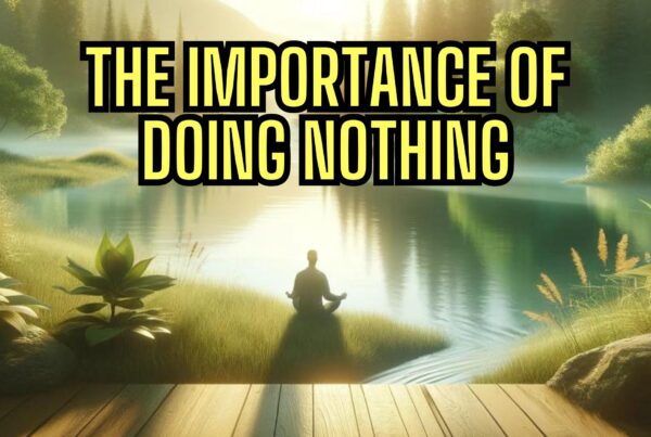 The Importance of Doing Nothing: A Transformative Approach to Mental Health. Release Hypnosis Melbourne Hypnotherapy. Counselling Therapy Online Australia St Kilda Rd.