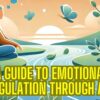 Understanding Emotional Regulation Skills for Managing Emotions