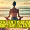 Mental health challenges during holidays depicted through mindful reflection.